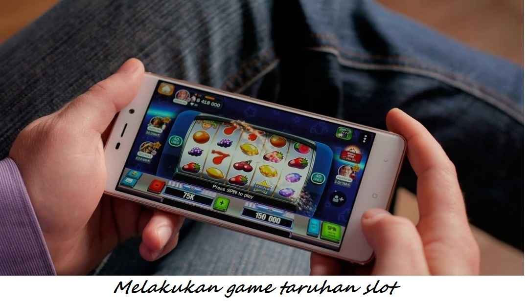 Melakukan game taruhan slot