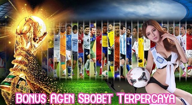 Bonus Agen Sbobet Terpercaya