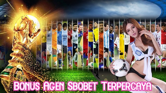 Bonus Agen Sbobet Terpercaya