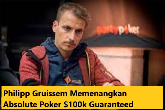 Philipp Gruissem Memenangkan Absolute Poker 0k Guaranteed