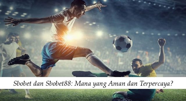 Sbobet dan Sbobet88