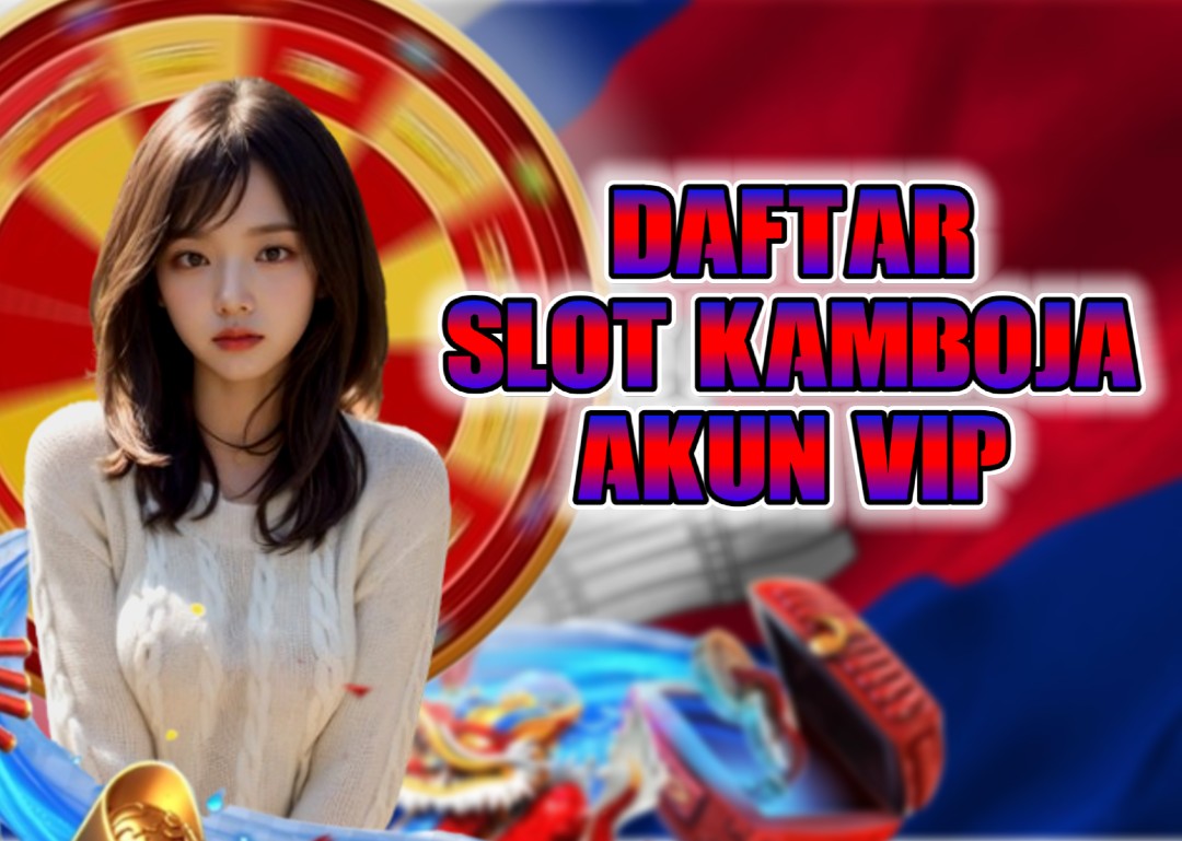 Tentang Fenomena Slot Gacor dan Situs Terpercaya Server Kamboja